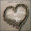 My Love for You - Kimberly and Alberto Rivera