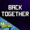 Back Together - Mute Arcade lyrics