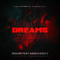 Dreams (feat. KaCe & Cole Z) - Single - Realife