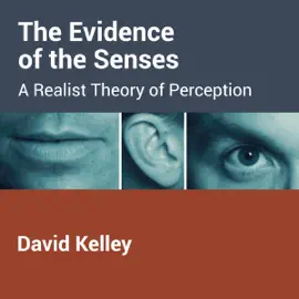 The Evidence of the Senses: A Realist Theory of Perception (Unabridged)