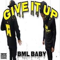 Give It Up - Single - Bml Baby