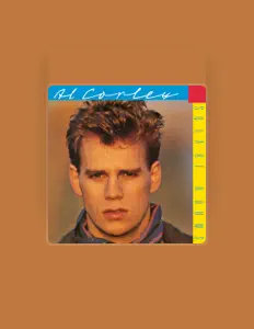 Ακούστε περιεχόμενο από Al Corley, παρακολουθήστε μουσικά βίντεο, διαβάστε το βιογραφικό, δείτε ημερομηνίες περιοδείας, και πολλά ακόμη!