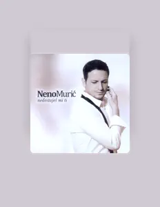 Ascolta Neno Murić, guarda video musicali, leggi la biografia, vedi le date del tour & altro!