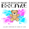 Lullaby Versions of Kings of Leon - Twinkle Twinkle Little Rock Star