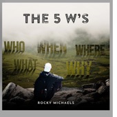 Rocky Michaels - The 5 W's (None)