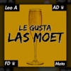 Le Gusta las Moet (feat. AD, FD & Mota) - Single