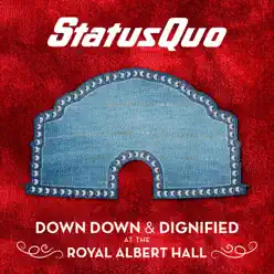 Down Down & Dignified at the Royal Albert Hall (Live) - Status Quo