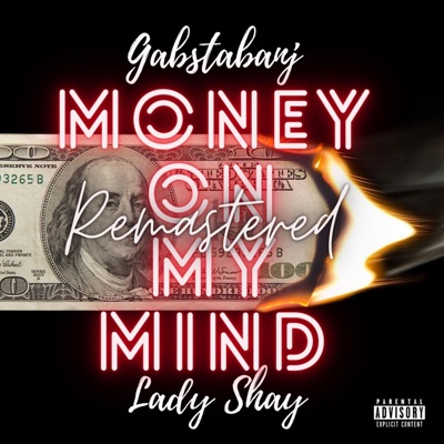 Money On My Mind (feat. Gabstabanj & Lady Shay) [Remastered] [Remastered] - Single