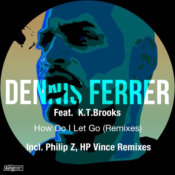 How Do I Let Go (Remixes) [feat. K.T. Brooks] - Single