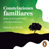 Constelaciones familiares para la prosperidad y la abundancia - Ingala Robl