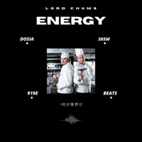 Energy (feat. Dosia Beats) - Single - LORD CHUMS