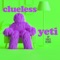 Yeti - Clueless lyrics