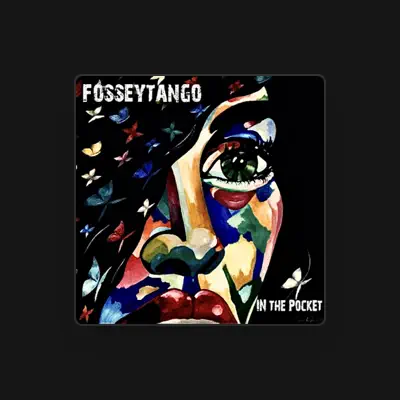 Listen to FosseyTango, watch music videos, read bio, see tour dates & more!