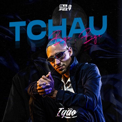 Tchau Bye Bye - Single