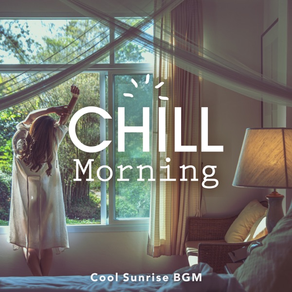 Chill Morning: Cool Sunrise BGM