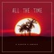 All the Time (feat. AGrace) - D Carter lyrics