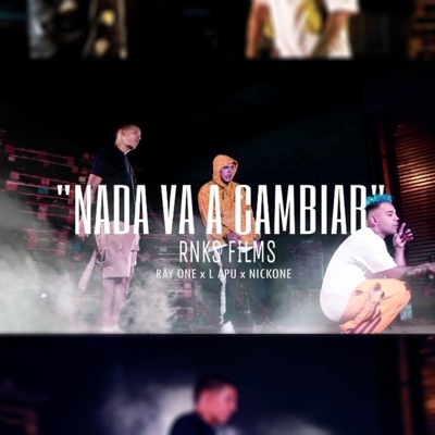 Nada Va A Cambiar (feat. L Apu & Nickone) - Single