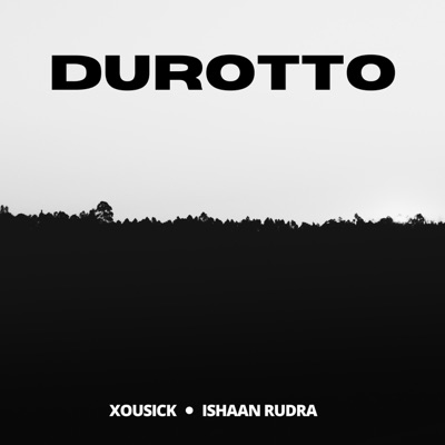 Durotto (feat. Ishaan Rudra) - Single