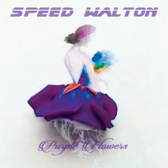 Purple Flowers (feat. MamaNamedmeEvan) by Speed Walton song reviws