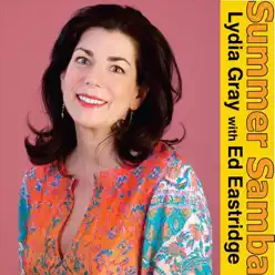 Summer Samba (feat. Ed Eastridge) - Lydia Gray Summer Samba (feat. Ed Eastridge) - Lydia Gray