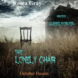 The Lonely Chair: An October Haunts Short Story (Unabridged)