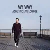 My Way [Acoustic Live Lounge][Live]