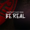Be Real (feat. HarrySong) - Single