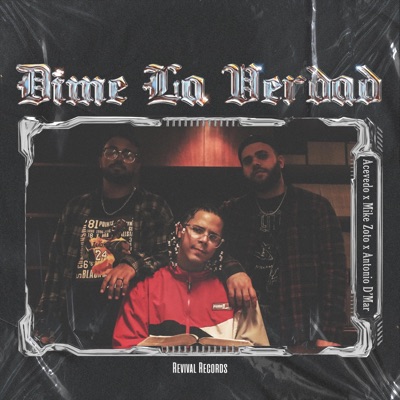 Dime La Verdad (feat. Antonio D'mar & Mike Zoto) - Single
