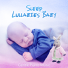 Sleep Lullabies Baby - Baby Lullaby Festival