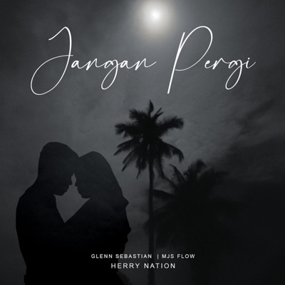Jangan Pergi (feat. Glenn Sebastian & MJS FLOW) - Single