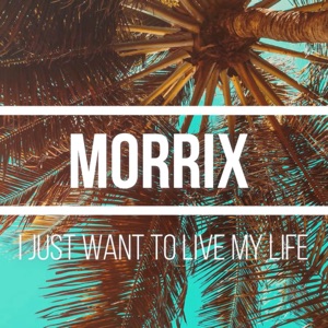 I Just Want to Live My Life
