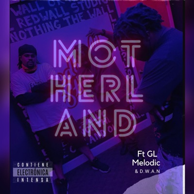 Motherland (feat. GL Melodic & D.W.A.N) - Single