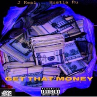 Get that money (feat. J Real) - Single - Hustla Ru