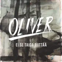 EI SE TAIDA RIITTÄÄ — OLIVER