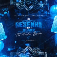 Resenha da Blakk 9: Tá Tudo Bem - Single - Kiaz, Liza Lou, Camila Zasoul & Anchietx