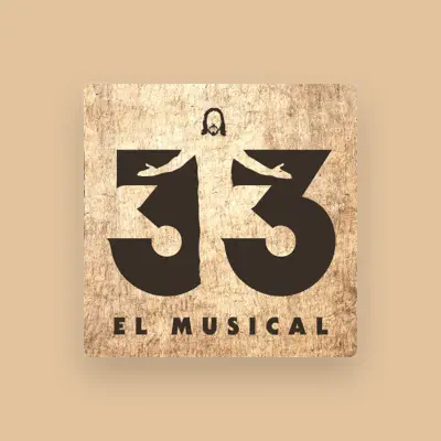Listen to 33 el Musical, watch music videos, read bio, see tour dates & more!