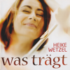 Was trägt - Heike Wetzel