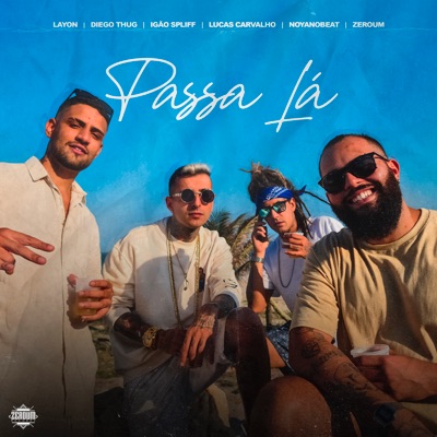 Passa Lá (feat. Lucas Carvalho, ZeroUM & NoyaNoBeat) - Single