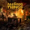 End of the World - All Good Things lyrics