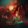 Jazz Landa (feat. Ravi Jay & Charitha Attalage) - Nuwandi Eranga