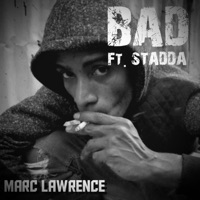 BAD (feat. Stadda) - Single - Marc Lawrence