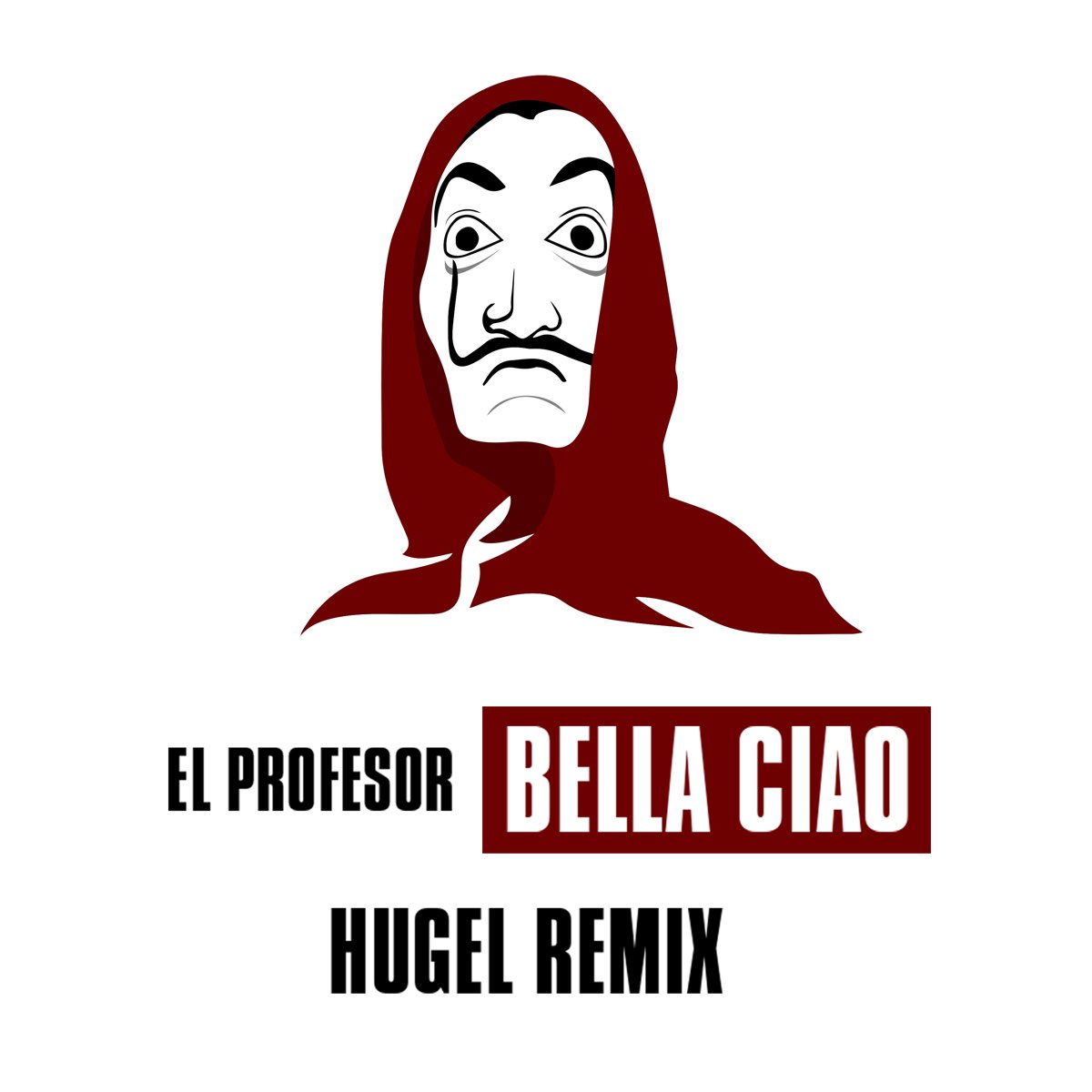 Bella Ciao (HUGEL Remix) - Single by El Profesor on Apple Music