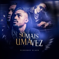 Só Mais uma Vez - Single - Pedrinho Black