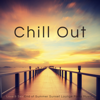 Chill Out – Love & Sex End of Summer Sunset Lounge Party Music - Chill Out
