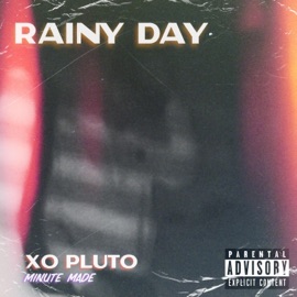 Rainy Day (feat. Minute Made) Xo Pluto