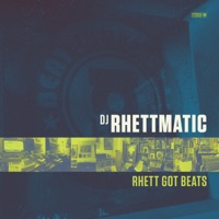 Rhett Got Beats - DJ Rhettmatic