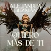 Alejandra Guzmán - Quiero Más de Ti