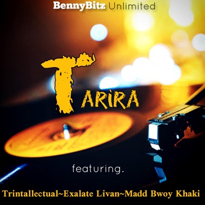 Tarira (feat. Trintallectual, Exalate Livan Officialized & Madd Bwoy Khaki) - Single