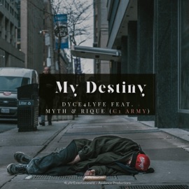 My Destiny (feat. Myth & Rique) Dyce4Lyfe