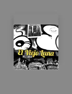 El Viejo Luna을(를) 듣고, 뮤직 비디오를 보고, 약력을 읽고, 투어 일정 등을 확인하세요!